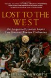 Lost to the West The Forgotten Byzantine Empire That Rescued Western Civilization cover art
