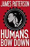 Humans, Bow Down  9780316346962 Front Cover