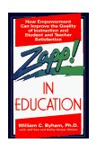 Zapp! in Education How Empowerment Can Improve the Quality of Instruction, and Student and Teacher Satisfaction 1992 9780449907962 Front Cover