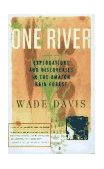 One River Explorations and Discoveries in the Amazon Rain Forest cover art