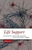 Life Support Biocapital and the New History of Outsourced Labor  9780816693962 Front Cover