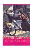 Grand-Guignol The French Theatre of Horror  9780859896962 Front Cover