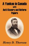 Yankee in Canada with Anti-Slavery and Reform Papers 2003 9781410209962 Front Cover