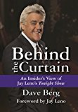 Behind the Curtain An Insider's View of Jay Leno's Tonight Show  9781455619962 Front Cover