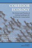 Corridor Ecology The Science and Practice of Linking Landscapes for Biodiversity Conservation cover art