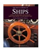 Encyclopedia of Ships Over 1,500 Military and Civilian Ships from 5000 BC to the Present Day  9781571452962 Front Cover