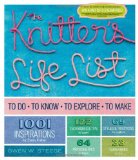 Knitter's Life List To Do, to Know, to Explore, to Make  9781603429962 Front Cover