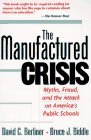 Manufactured Crisis Myths, Fraud, and the Attack on America's Public Schools cover art