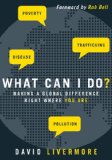 What Can I Do? Making a Global Difference Right Where You Are 2011 9780310325963 Front Cover
