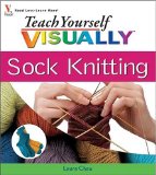Teach Yourself VISUALLY Sock Knitting 2008 9780470278963 Front Cover