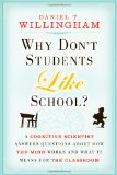Why Don't Students Like School? A Cognitive Scientist Answers Questions about How the Mind Works and What It Means for the Classroom cover art