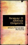 Paraguay : El Arbitraje Obligatorio 2008 9780559845963 Front Cover
