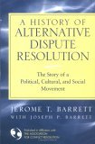 History of Alternative Dispute Resolution The Story of a Political, Social, and Cultural Movement 2004 9780787967963 Front Cover