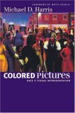 Colored Pictures Race and Visual Representation cover art