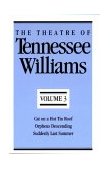 Theatre of Tennessee Williams, Volume III Cat on a Hot Tin Roof, Orpheus Descending, Suddenly Last Summer cover art