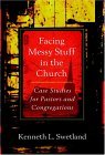 Facing Messy Stuff in the Church Case Studies for Pastors and Congregations cover art