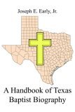 Handbook of Texas Baptist Biography 2004 9781418446963 Front Cover