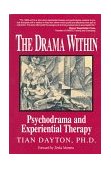 Drama Within Psychodrama and Experiential Therapy 1994 9781558742963 Front Cover