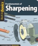 Fundamentals of Sharpening (Back to Basics) Straight Talk for Today's Woodworker 2011 9781565234963 Front Cover