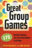 Great Group Games 175 Boredom-Busting, Zero-Prep Team Builders for All Ages cover art