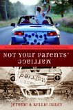 Not Your Parents' Marriage Bold Partnership for a New Generation 2006 9781578568963 Front Cover