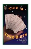 This Is Your Birth 2002 9781591297963 Front Cover