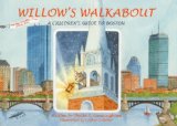 Willow's Walkabout A Children's Guide to Boston 2012 9781593730963 Front Cover