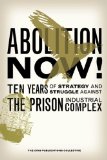 Abolition Now! Ten Years of Strategy and Struggle Against the Prison Industrial Complex  9781904859963 Front Cover