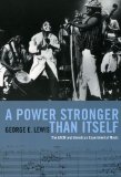 Power Stronger Than Itself The AACM and American Experimental Music