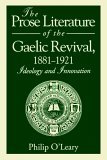 Prose Literature of the Gaelic Revival, 1881-1921 Ideology and Innovation 2005 9780271025964 Front Cover