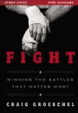 Fight Study Guide Winning the Battles That Matter Most 2013 9780310894964 Front Cover