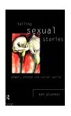 Telling Sexual Stories Power, Change and Social Worlds cover art