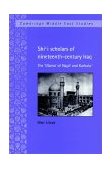 Shi'i Scholars of Nineteenth-Century Iraq The 'Ulama' of Najaf and Karbala' 2002 9780521892964 Front Cover