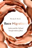 Race Migrations Latinos and the Cultural Transformation of Race cover art