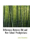 Differences Between Old and New School Presbyterians 2009 9781115678964 Front Cover