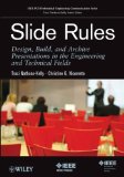 Slide Rules Design, Build, and Archive Presentations in the Engineering and Technical Fields