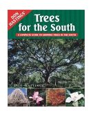 Trees for the South A Complete Guide to Growing Trees in the South 2001 9781563525964 Front Cover