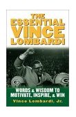 Essential Vince Lombardi Words &amp;amp; Wisdom to Motivate, Inspire, and Win