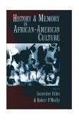 History and Memory in African-American Culture 1994 9780195083965 Front Cover
