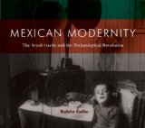 Mexican Modernity The Avant-Garde and the Technological Revolution cover art