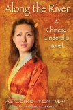 Along the River A Chinese Cinderella Novel 2012 9780385738965 Front Cover