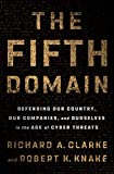 Fifth Domain Defending Our Country, Our Companies, and Ourselves in the Age of Cyber Threats  9780525561965 Front Cover