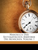 Handbuch der Systematischen Anatomie des Menschen 2010 9781174432965 Front Cover