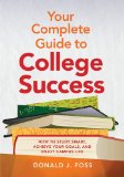 Your Complete Guide to College Success: How to Study Smart, Achieve Your Goals, and Enjoy Campus Life cover art