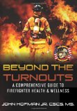 Beyond the Turnouts A Comprehensive Guide to Firefighter Health and Wellness cover art