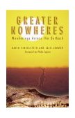 Greater Nowheres Wanderings Across the Outback 2005 9781592283965 Front Cover