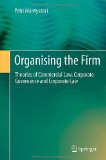 Organising the Firm Theories of Commercial Law, Corporate Governance and Corporate Law 2011 9783642221965 Front Cover