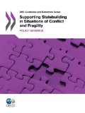 Supporting Statebuilding in Situations of Conflict and Fragility Policy Guidance 2011 9789264074965 Front Cover