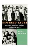 Stories Lives Japanese American Students and World War II  9780295977966 Front Cover