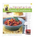 Vegetarian Family Cookbook Featuring More Than 275 Recipes for Quick Breakfasts, Healthy Snacks and Lunches , Classic Comfort Foods, Hearty Main Dishes, Wholesome Baked Goods, and More  9780767913966 Front Cover